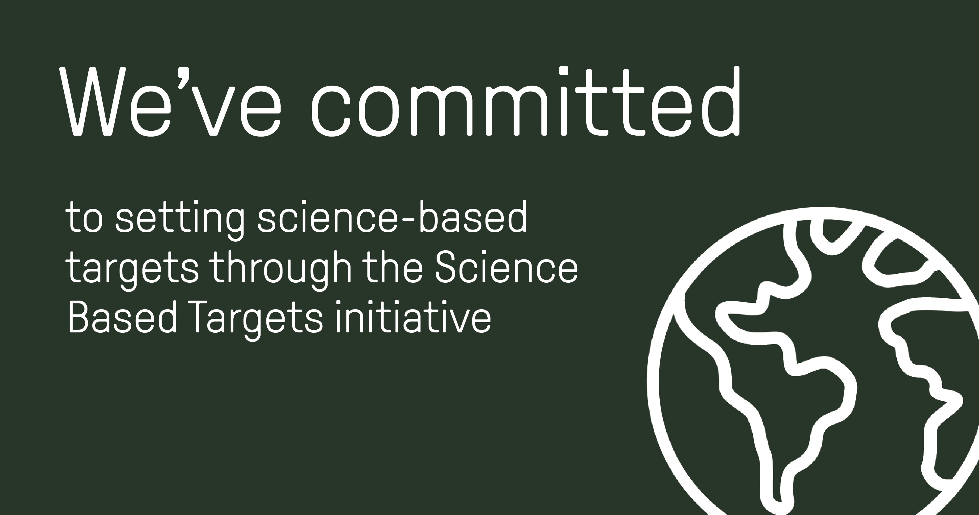 Green background with white world icon and white text that reads We've committed to setting science-based targets
